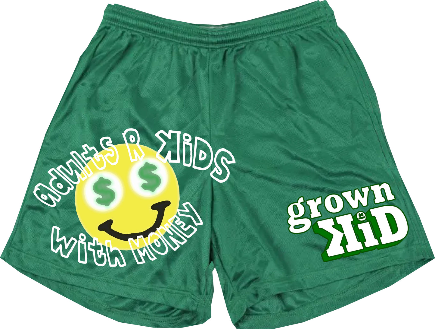 "ADULTS R KiDS WITH MONEY" MESH SHORTS in KELLY GREEN